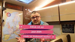 Würde ich mir 2024 ein Wohnmobil kaufen. Eine klare Antwort?! Ja oder Nein?