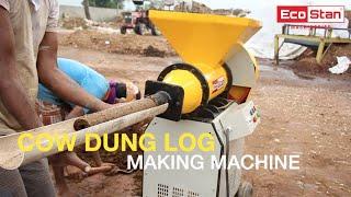 ECOSTAN® | COW DUNG LOG MAKING MACHINE, For Inquiry Call +91-99140-33800