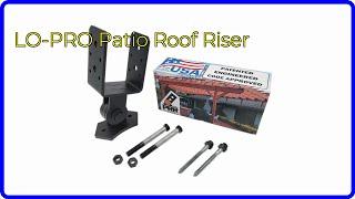 REVIEW (2024): LO-PRO Patio Roof Riser. ESSENTIAL details.