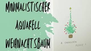 Weihnachtskarte mit Tannenbaum - Aquarell für Einsteiger