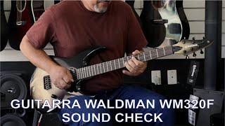 Guitarra Waldman WM320F - Sound Check