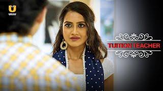 Tution Teacher | Watch Full Episode | ULLU Music