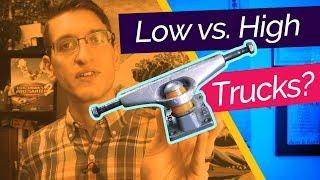 Low Vs. High Trucks - What's the Point?