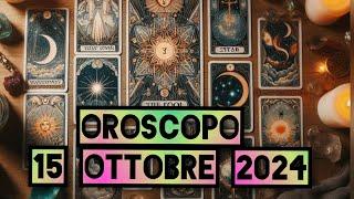 OROSCOPO 15 OTTOBRE 2024 SEGNO PER SEGNO 