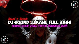 DJ Sound JJ Kane Drop NgeNgas Enaken Full Bass (speed up x reveb)