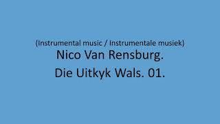 Nico Van Rensburg - Die Uitkyk Wals. 01.