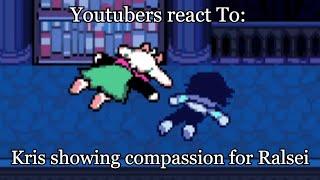 YouTubers react To: Kris showing compassion for Ralsei | Deltarune - Chapter 4
