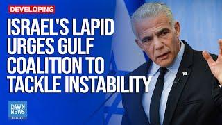 Israel Should Form Regional Coalition With Saudis, Gulf: Opposition Leader Lapid | Dawn News English