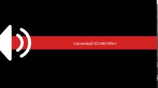 Cannonball SOUND Effect