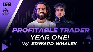 How To Become Profitable In Year ONE! w/ Edward Whaley | 158