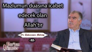 Mazlumun duasına icabet edecek olan Allah'tır | On Dokuzuncu Mektup - 32 | Abdullah Aymaz