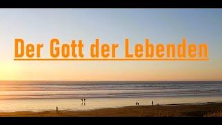 Kurzpredigt: Der Gott der Lebenden