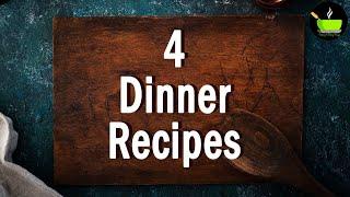 4  Easy Indian dinner recipes | Simple Dinner Ideas | Dinner Recipes Indian | Veg Dinner Recipes