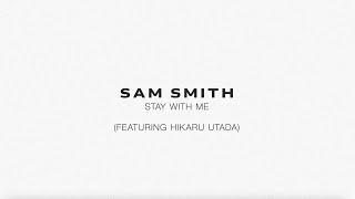 Sam Smith - Stay With Me (feat. Hikaru Utada)