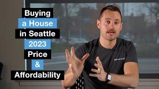 Buying a House in Seattle 2023 | Price & Affordability