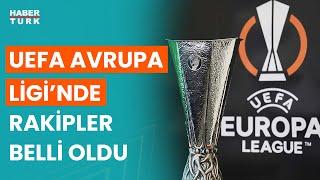 Fenerbahçe, Beşiktaş, ve Galatasaray'ın UEFA Avrupa Ligi'nde rakipleri belli oldu! işte o takımlar..