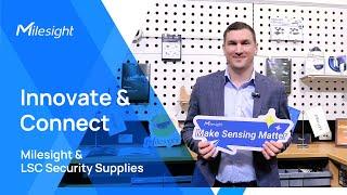 Milesight & LSC Security Supplies | Innovate & Connect