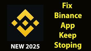 Fix Binance Keeps Stopping | Binance   Crash Issue | Binance  | PSA 24