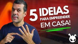 COMO EMPREENDER EM CASA DO ZERO!