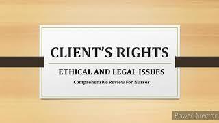 VI: CLIENTS RIGHTS: Ethical And Legal Issues