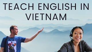 Teach English *ESL* in Vietnam; first-hand advice and tips