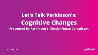 Let's Talk Parkinson's: Understanding Cognitive Changes