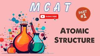 MCAT General Chemistry: Chapter 1 - Atomic Structure (1/2)