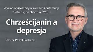 Chrześcijanin a depresja - Paweł Sochacki