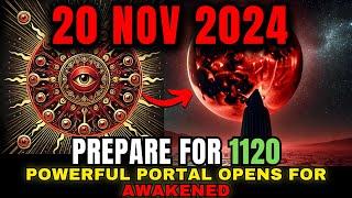 ALERT! 20 November 2024: The 1120 Portal Initiates a Spiritual Revolution!