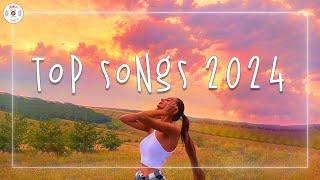 Top songs 2024  Best trending music 2024 ~ Songs that make you dance