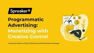 Programmatic Advertising: Monetizing with Creative Control