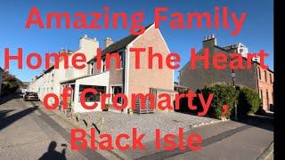 Located in The Heart Of Cromarty on The Black Isle - Spacious Family Home - £300K / $400