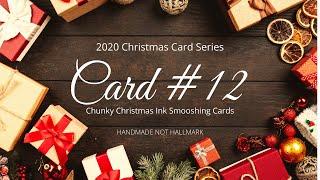 Christmas Card #12 - Chunky Christmas Ink Smooshing Cards