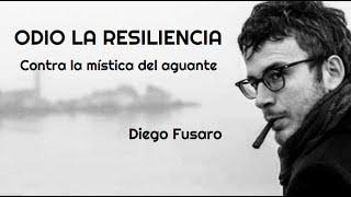 "ODIO LA RESILIENCIA" Una palabra del poder. Diego Fusaro