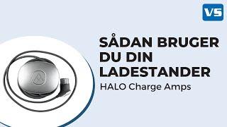 Sådan bruger du din ladestander [HALO Charge Amps]