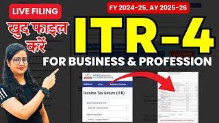 ITR-4 Live online filing AY 2025-26 | ITR-4 कैसे फाइल करें  | How to file ITR-4 | ITR for Business