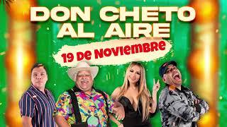 Show del 19 de Noviembre 2024 Don Cheto Al Aire | La Que Buena