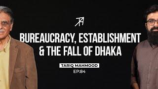 In Conversation with A Veteran Bureaucrat | Tariq Mahmood | Talha Ahad Podcast