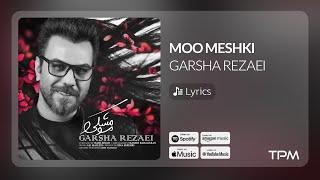 Garsha Rezaei (Lyrics Video) - Moo Meshki | آهنگ مو مشکی گرشا رضایی با متن