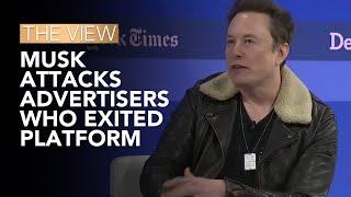 Musk Attacks Advertisers Who Exited Platform | The View