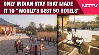 Sujan Jawai Hotel | The Only Indian Stay That Made It To "World's Best 50 Hotels"