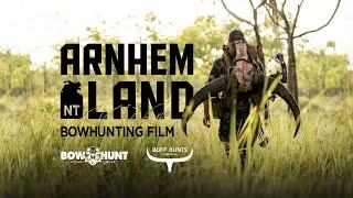 Arnhem Land | Part 1 | Dangerous game bowhunting film [Bowhunt Downunder]