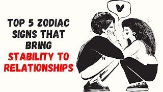 Top 5 Zodiac Signs That Bring Stability to Relationships