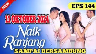 Naik Ranjang Hari Ini 11 Oktober 2024 FULL Episode 144