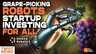 Grape-picking robots, startup investing for all, and the earnings numbers you need to know | E2037