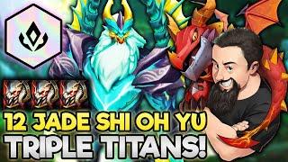 12 Jade - Triple Titan's Resolve Shi Oh Yu is MASSIVE!! | TFT Dragonlands | Teamfight Tactics