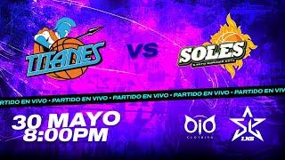 TITANES VS SOLES, 30-05-25/ LNB 2025