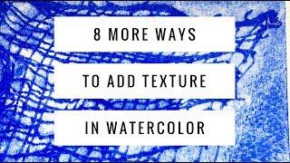 8 Advanced Watercolor Texture Techniques | Adding Texture to your painting