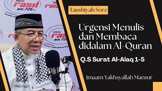 Ustaz Yakhsyallah Mansur || Keutamaan Menulis dan Membaca Al-Quran || Q.S Surat Al-Alaq 1-5