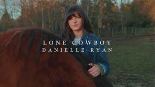 Lone Cowboy - Danielle Ryan (Official Lyric Video)